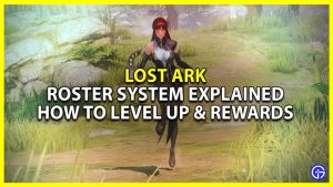 What Is Roster System In Lost Ark Levels Rewards Explained