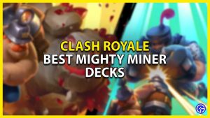 Best Mighty Miner Decks In Clash Royale CR Gamer Tweak