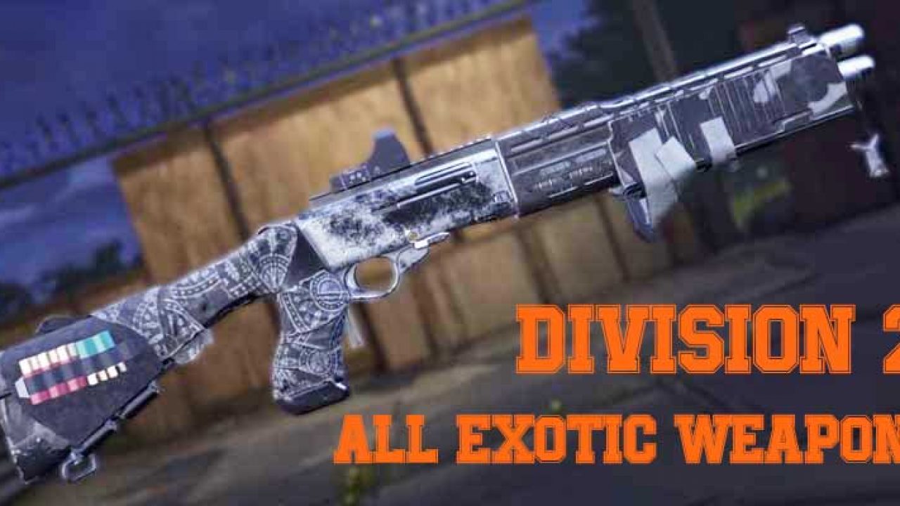 Division 2 Exotic Weapons List Stats How To Unlock Best Weapons - assassin roblox weapons list
