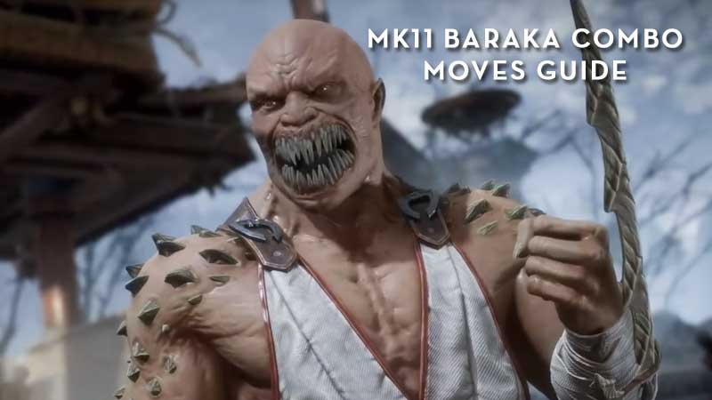 MK11 Baraka Combo Guide (04/05/2019) : r/MortalKombat