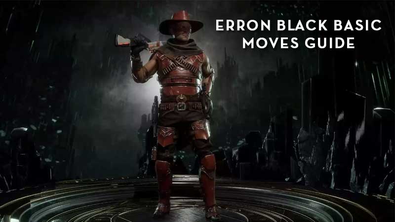 MK11 Erron Black Basic Moves torial
