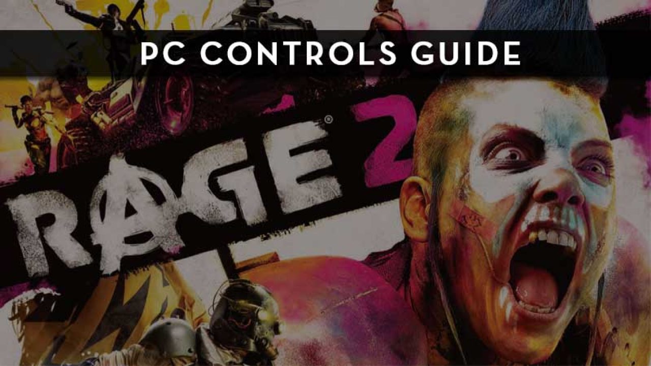 Rage 2 Pc Controls Guide Windows Keyboard Control Layout - rage bee roblox