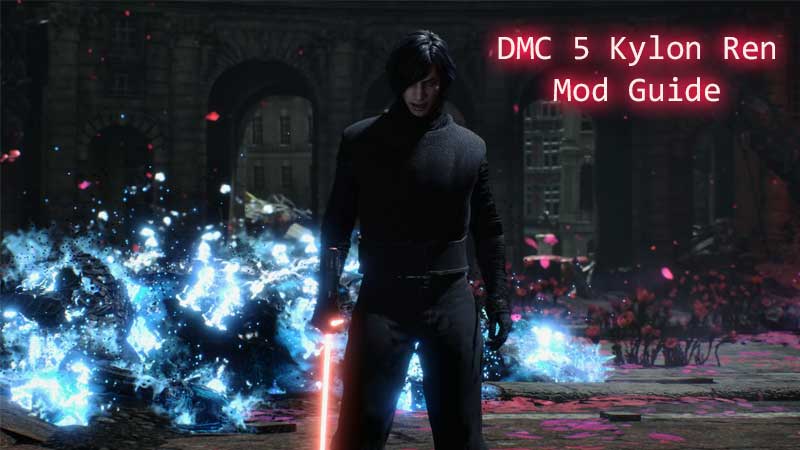 Devil May Cry 5 Kylo Ren Mod Guide