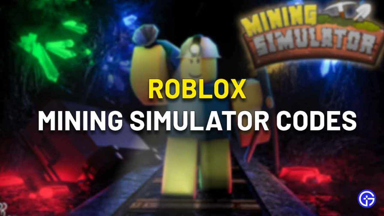 Mining Simulator Codes June 2021 Gamer Tweak - all codes for mining sim on roblox