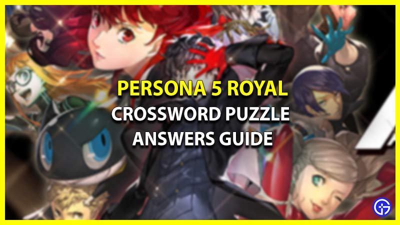 Persona 5 Royal Crossword Puzzle Answers Guide