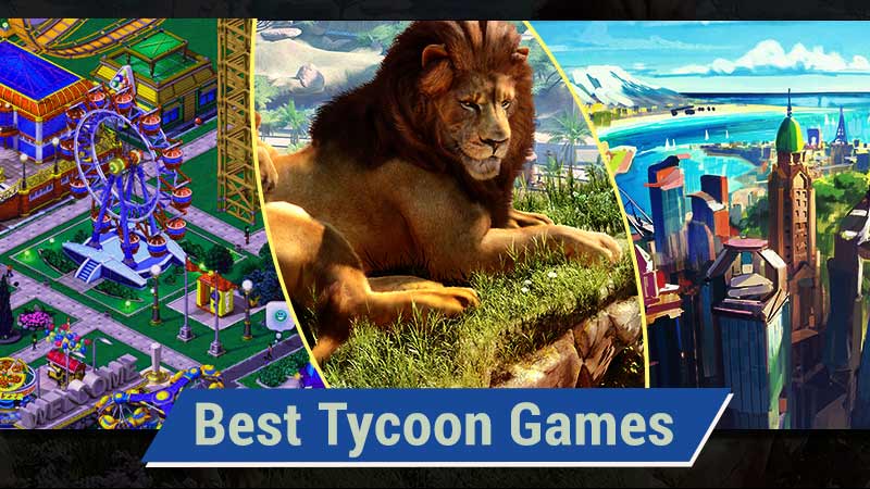 Top 15 Best Tycoon Games Of All Time Gamertweak