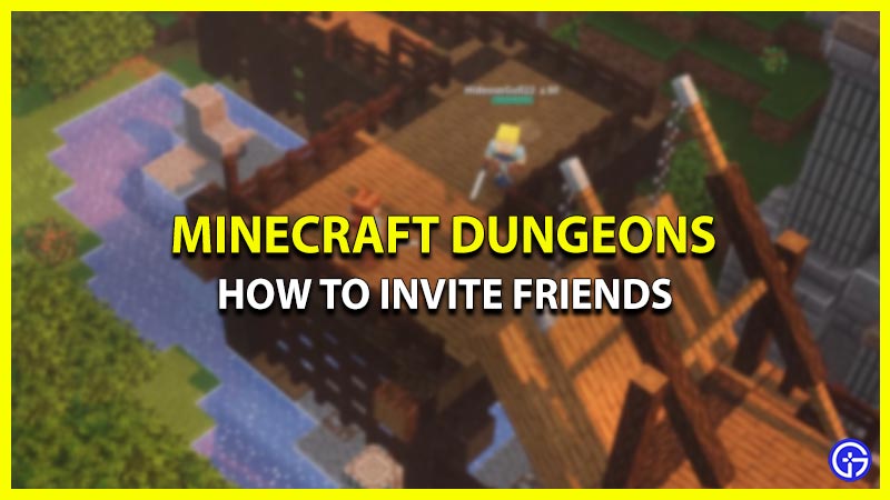 how to invite friends minecraft dungeons