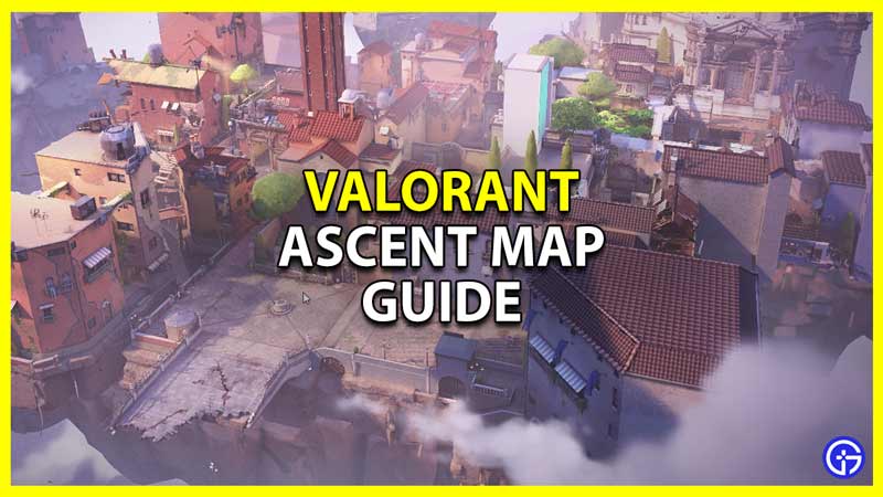 Valorant Map Guide: Ascent