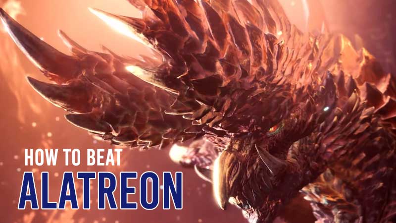 how-to-beat-alatreon-in-monster-hunter-world