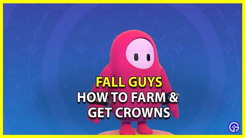 How to Farm and Get Crowns in Fall Guys