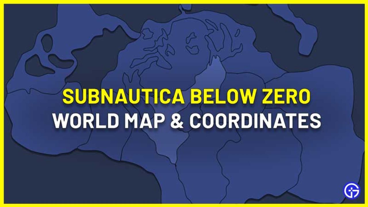Subnautica Below Zero Full World Map Coordinates 2021