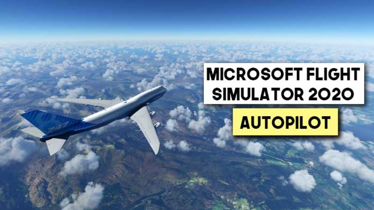 How To Activate Autopilot In Microsoft Flight Simulator 2020 Easily - fly on a cloud roblox