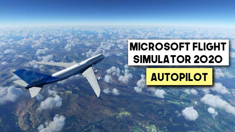 Flight Simulator autopilot explained: How to activate AI Control and  autopilot controls explained