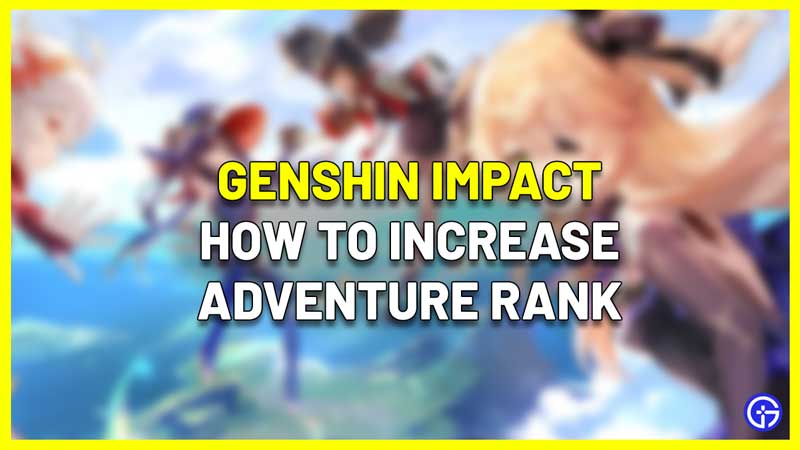 How To Increase Adventure Rank In Genshin Impact