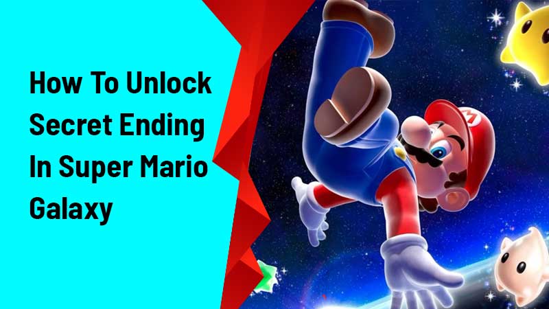 How To Unlock Secret Ending In Super Mario Galaxy