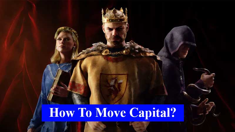 How To Move Capital In Crusader Kings 3 Change Capital Location 