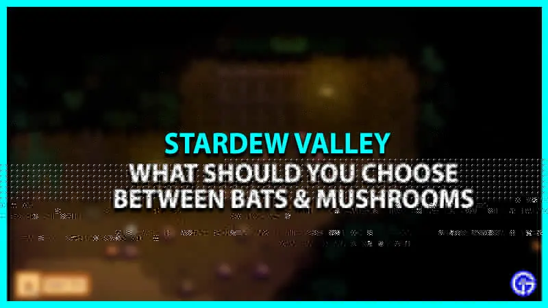 Should I Choose Fruit Bats or Mushrooms in Stardew Valley