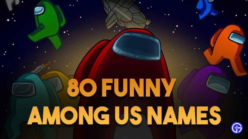 80 Best Funny Among Us Names To Keep As Your Gamertag