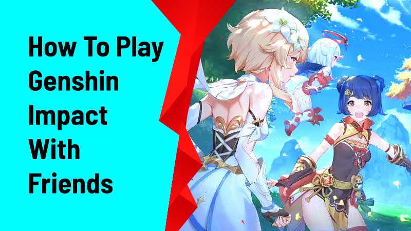 genshin impact how to play with friends