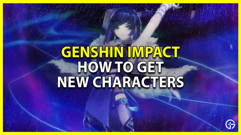genshin impact unlock and get new characters