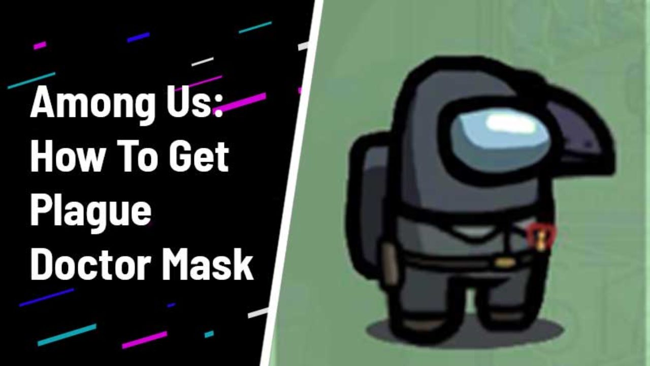 Among Us How To Get Plague Doctor Mask Gamer Tweak - roblox plague doctor mask