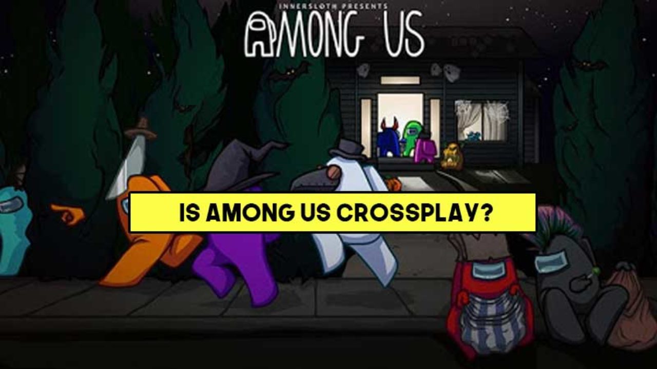 Is Among Us Crossplay Pc And Mobile Find Out Here