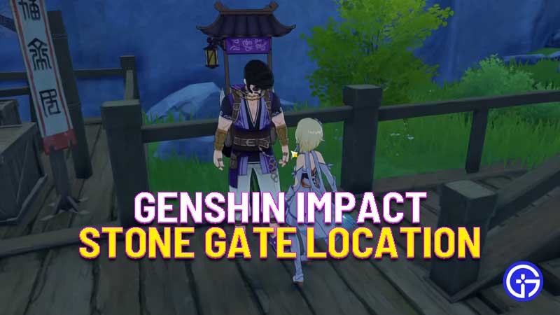 Genshin Impact Stone Gate location