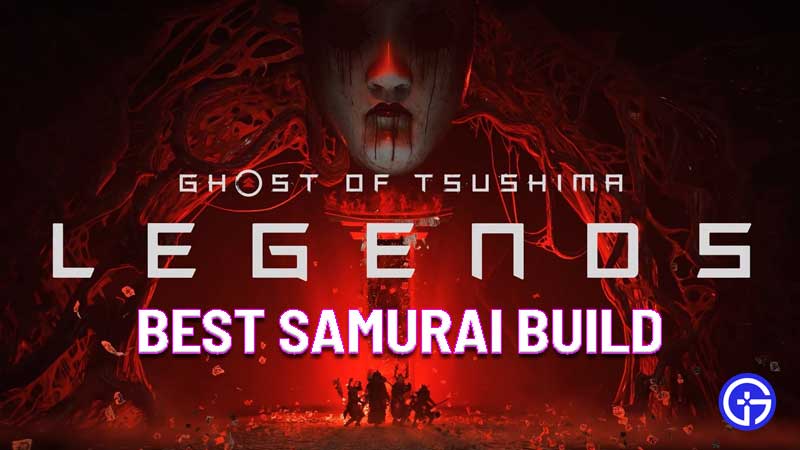 Ghost of Tsushima Legends best Samurai build guide