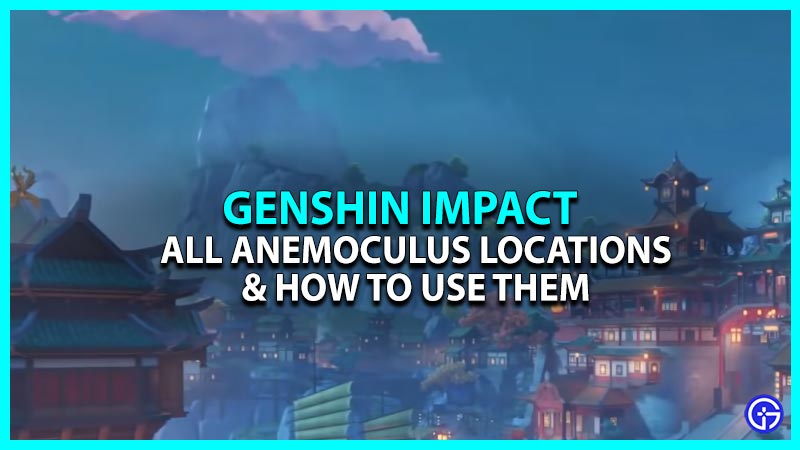 How To Get & Use Anemoculus In Genshin Impact