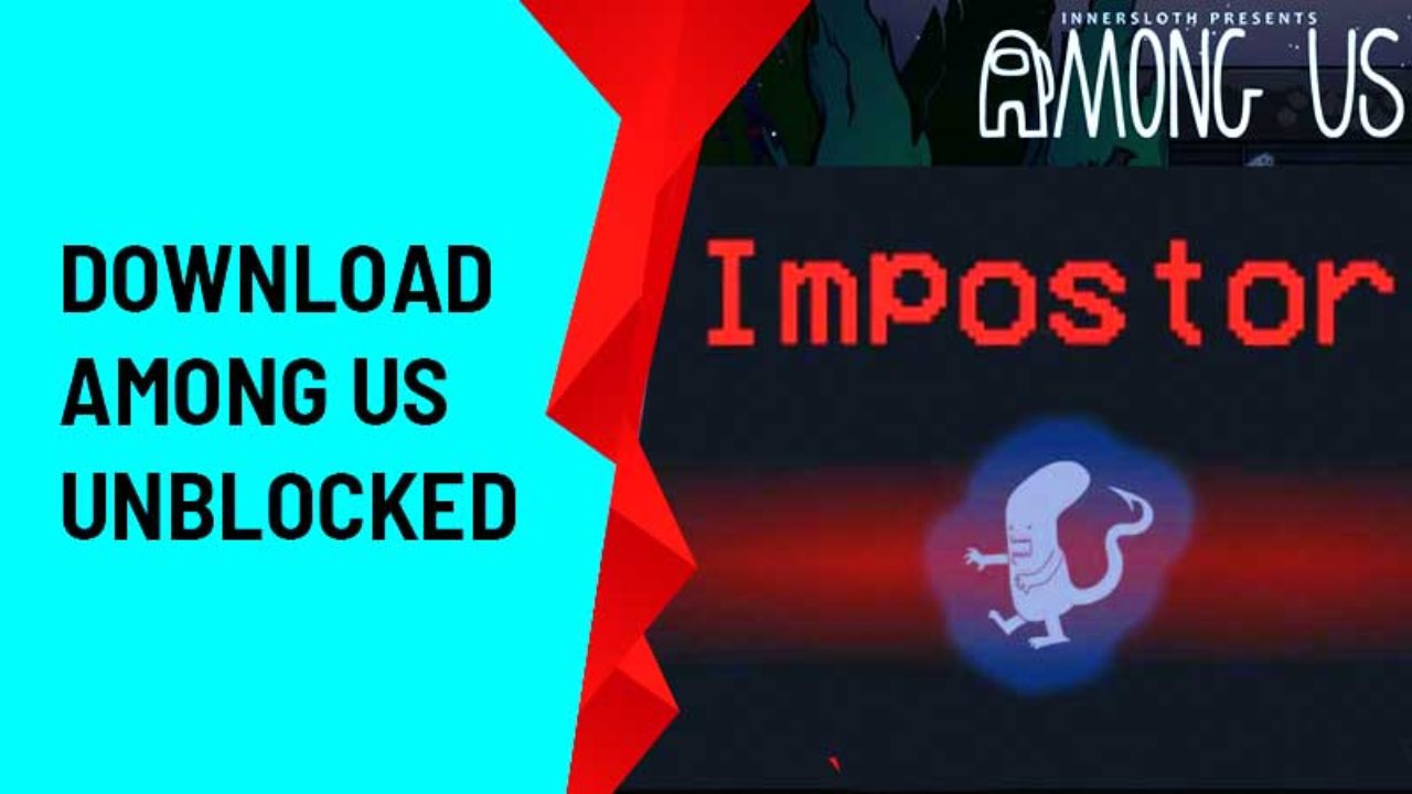 Download Among Us Unblocked How To Play The Unblocked Version Is It Real - roblox unblocked download at school