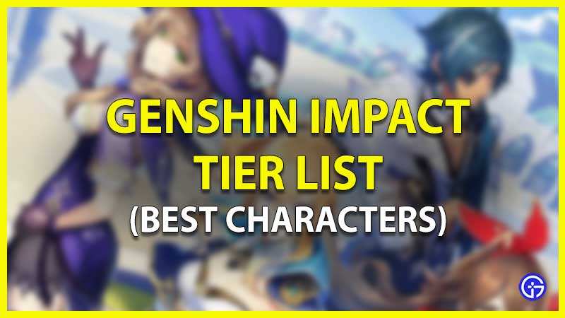 genshin impact tier list of characters best to worst
