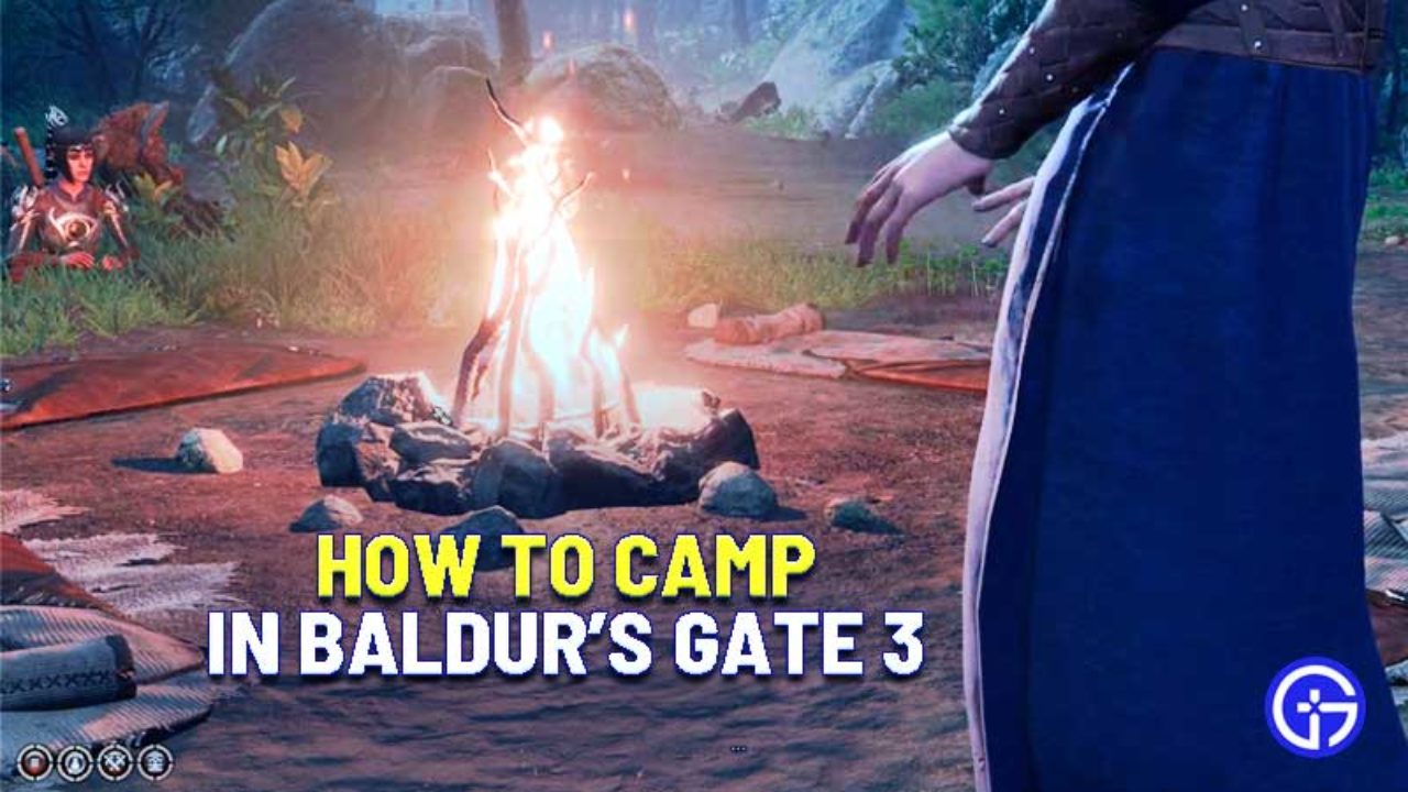 How To Camp In Baldur S Gate 3 Baldur S Gate 3 Restore Guide - how to make a camping game on roblox