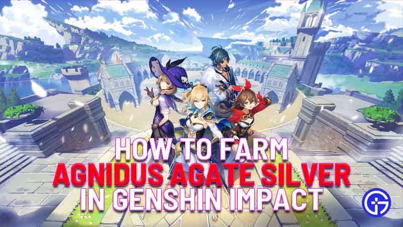 how to farm agnidus agate silver in genshin impact