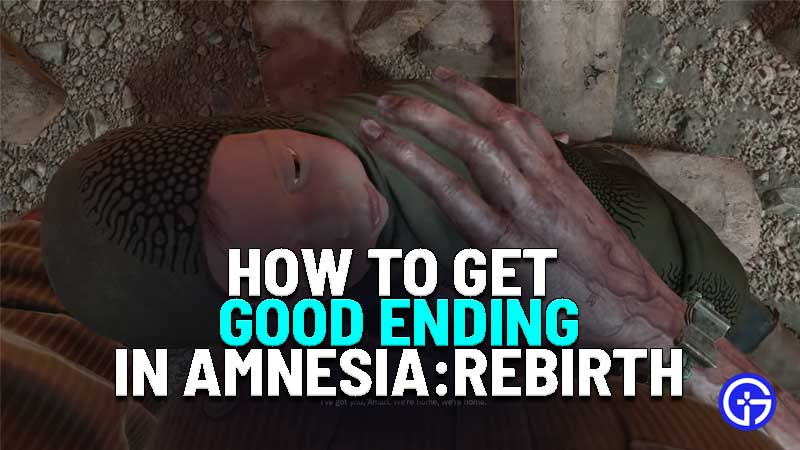 how to get good ending amnesia rebirth
