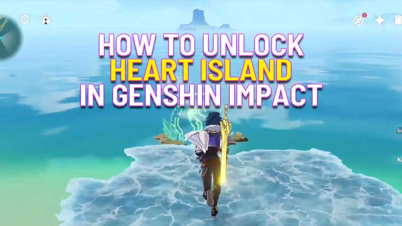 how to unlock heart island in genshin impact