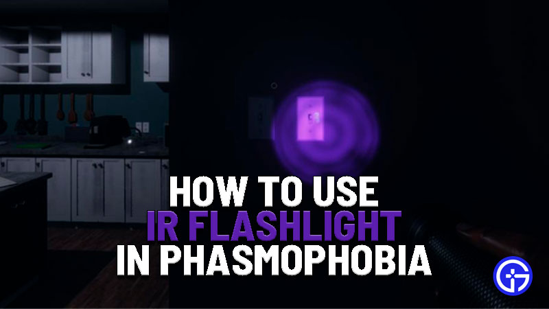 how to use ir flashlight in phasmophobia