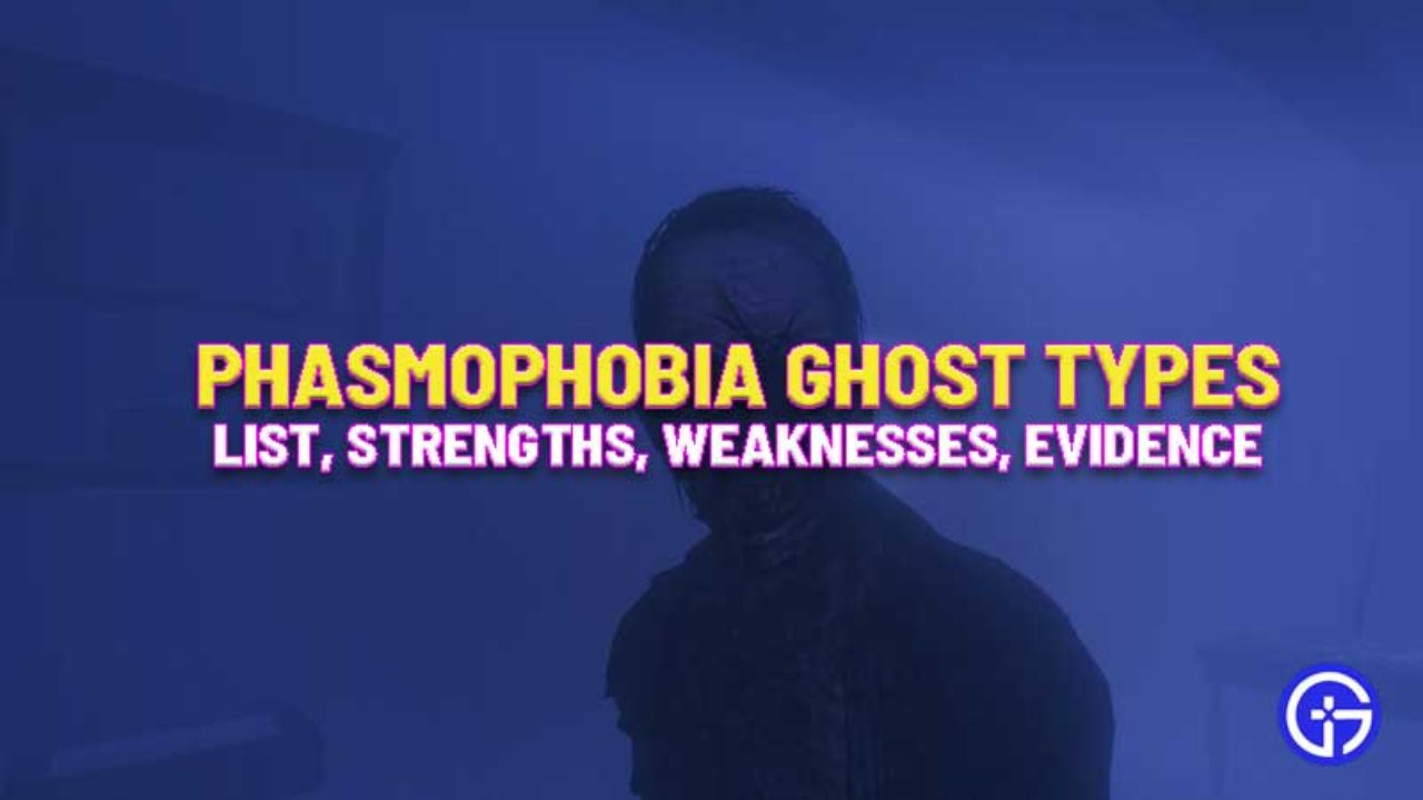 Phasmophobia Ghost Types Wiki Guide Ghosts List Weakness - buko no roblox codes wiki