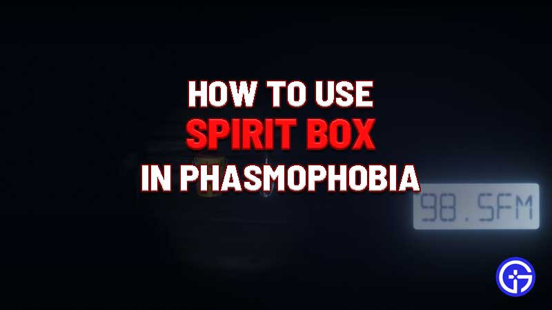 phasmophobia-spirit-box-how-to-use