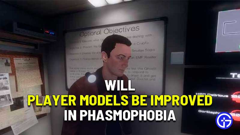will phasmophobia player models be improved