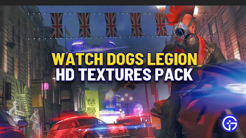 Watch Dogs: Legion - Graphics Enhancement Mod + 8k Texture Pack