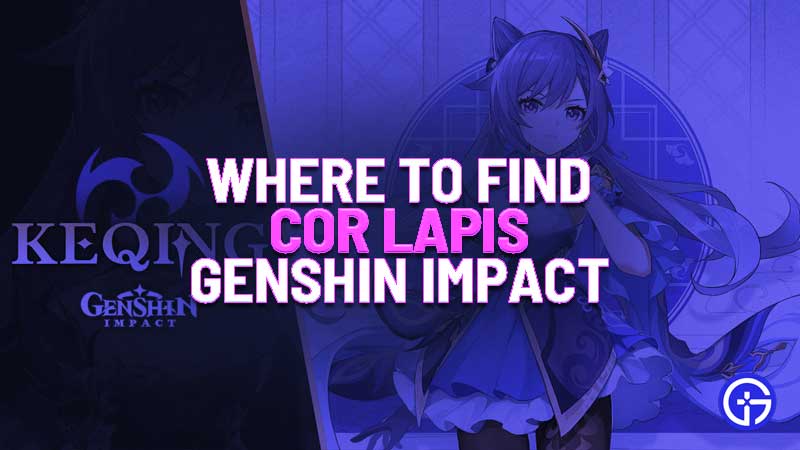 where to find cor lapis in genshin impact