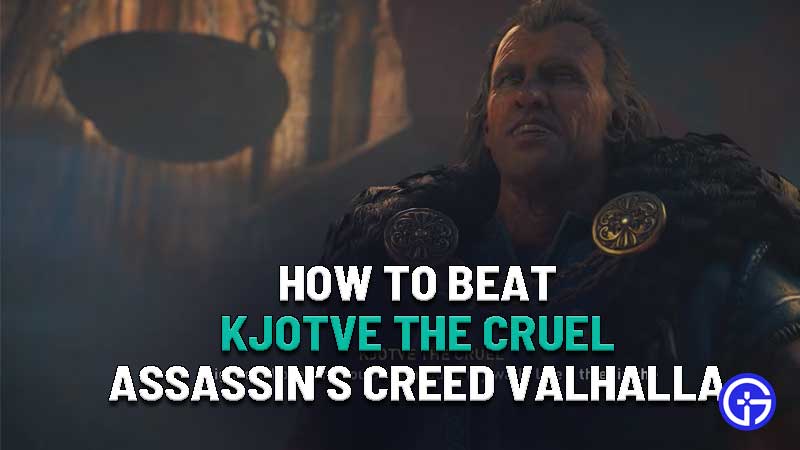 how to beat kjotve the cruel in assassins creed valhalla