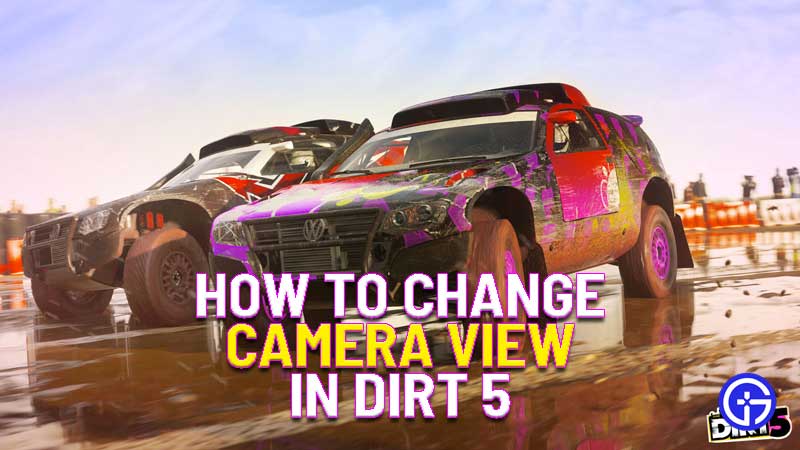 how to change camera view in dirt 5