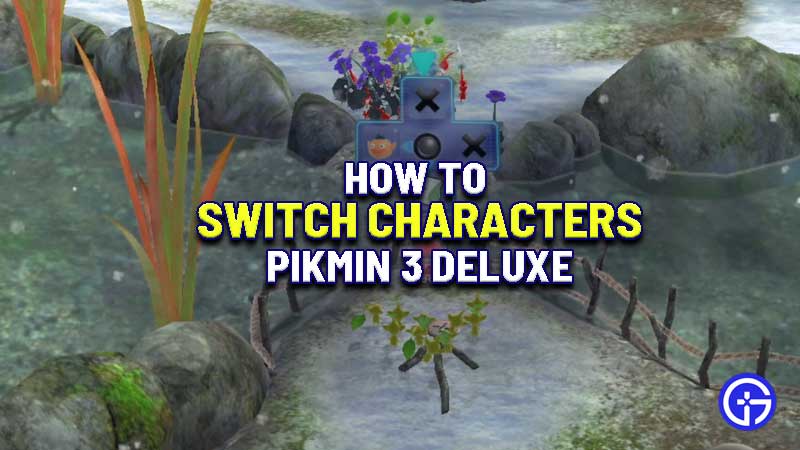 pikmin-3-deluxe-how-to-switch-characters-swap-change-easily