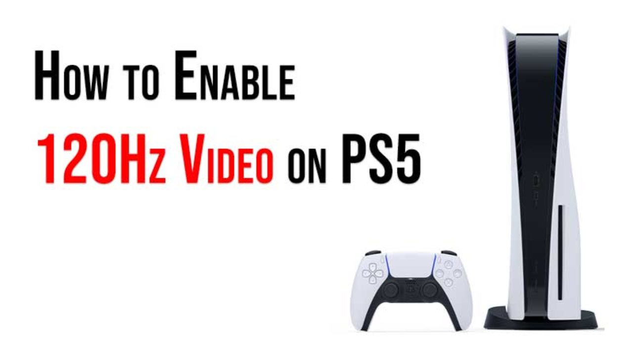 How To Enable 120hz Video On Ps5 Max Refresh Rate Settings
