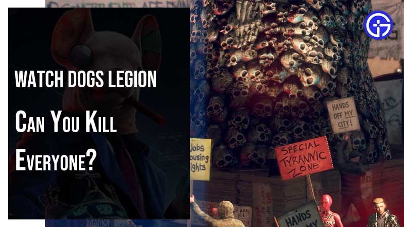 Watch Dogs Legion Kill Everyone