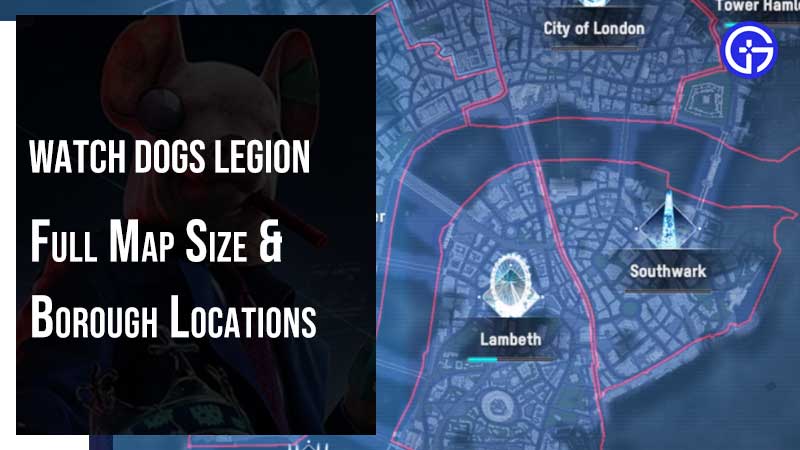 Watch Dogs Legion Map Size