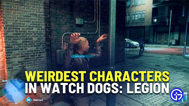 weirdest characters in watch dogs legion