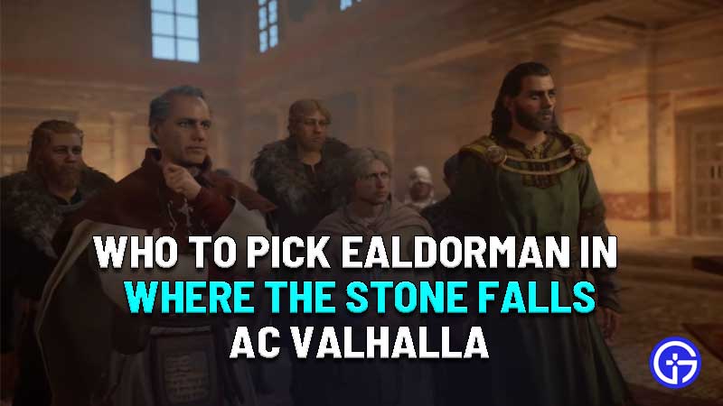 Who To Appoint As Ealdorman In Where The Stone Falls Quest In Assassin’s Creed Valhalla