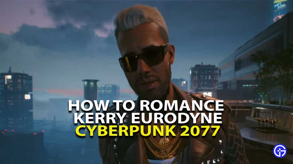 Cyberpunk 2077 Kerry Romance Guide